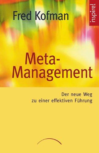 Meta-Management: Der neue Weg zu einer effektiven Führung