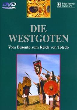 Die Westgoten - Vom Busento zum Reich von Toledo