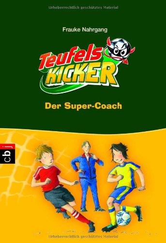 Die Teufelskicker - Der Super-Coach: Band 13