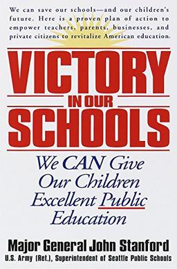 VICTORY IN OUR SCHOOLS: We Can Give Our Children Excellent Public Education