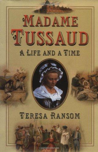 Madame Tussaud: A Life and a Time