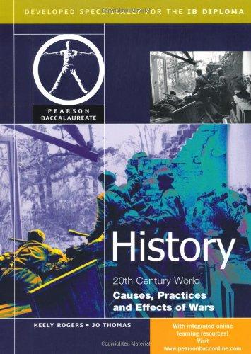 History: Causes, Practices and Effects of Wars for the IB Diploma (Pearson International Baccalaureate Diploma: International Editions)