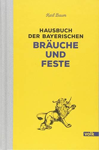 Hausbuch der bayerischen Bräuche und Feste