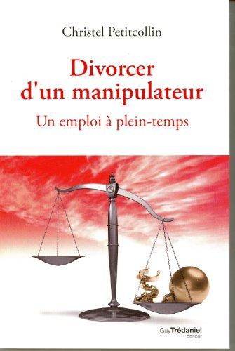 Divorcer d'un manipulateur : un emploi à plein-temps