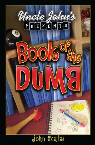 Uncle John's Presents: The Book of the Dumb (Uncle John Presents)