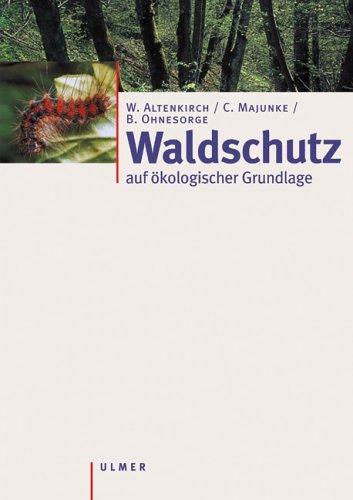 Waldschutz auf ökologischer Grundlage