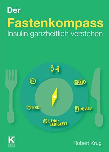 Der Fastenkompass: Insulin ganzheitlich verstehen