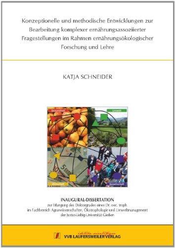 Konzeptionelle und methodische Entwicklungen zur Bearbeitung komplexer ernährungsassoziierter Fragestellungen im Rahmen ernährungsökologischer Forschung und Lehre