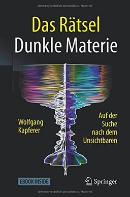 Das Rätsel Dunkle Materie: Auf der Suche nach dem Unsichtbaren