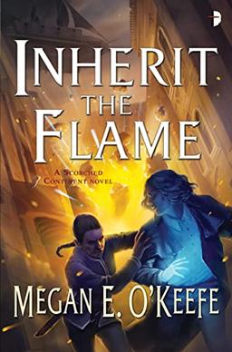 Inherit the Flame: A Scorched Continent Novel (The Scorched Continent)