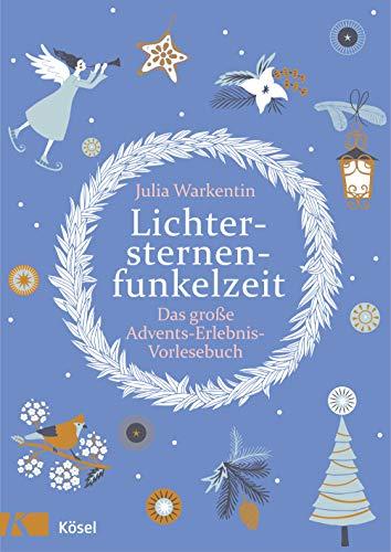 Lichtersternenfunkelzeit: Das große Advents-Erlebnis-Vorlesebuch