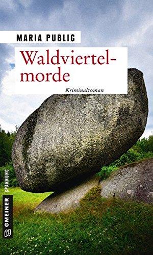 Waldviertelmorde: Kriminalroman (Kriminalromane im GMEINER-Verlag)