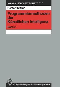 Programmiermethoden der Künstlichen Intelligenz: Band 2 (Studienreihe Informatik) (German Edition)