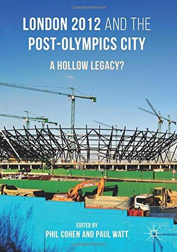 London 2012 and the Post-Olympics City: A Hollow Legacy?