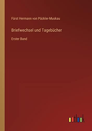 Briefwechsel und Tagebücher: Erster Band