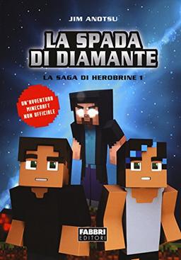 La spada di diamante. La saga di Herobrine