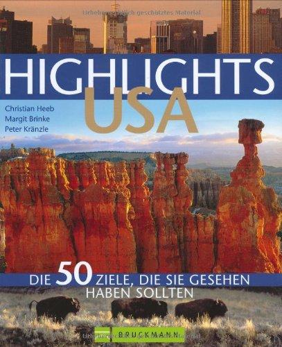 Highlights USA: 50 Ziele, die Sie gesehen haben sollten