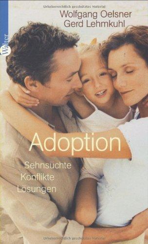 Adoption. Sehnsüchte - Konflikte - Lösungen