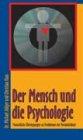 Der Mensch und die Psychologie. Menschliche Überlegungen zu Problemen der Persönlichkeit