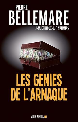 Les génies de l'arnaque. 80 chefs-d'oeuvre de l'escroquerie