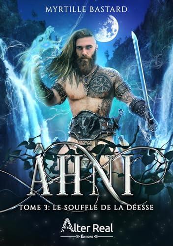 Le souffle de la Déesse: Ahni - T03