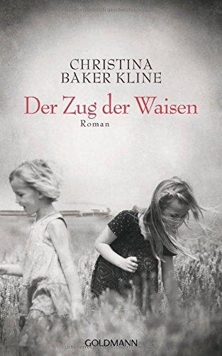 Der Zug der Waisen: Roman