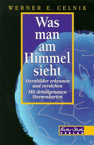 Was man am Himmel sieht. Sternbilder erkennen und verstehen