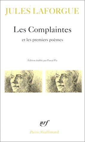 Poésies complètes. Vol. 1. Les Complaintes