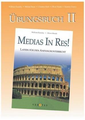 Medias in res!: Zu den Lektionen 5-40 und den Einstiegsmodulen - Übungsbuch II mit Lösungen: Lektionen 21 bis 40