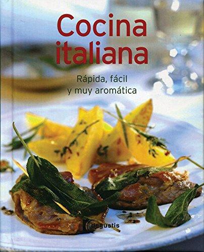 Cocina Italiana / Italian Cuisine: Rapida, Facil Y Muy Aromatica