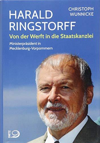 Harald Ringstorff: Von der Werft in die Staatskanzlei. Sozialdemokrat und Mecklenburger