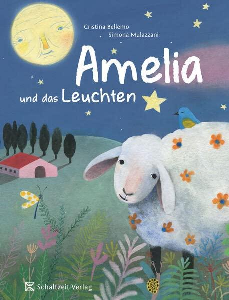 Amelia und das Leuchten: Ein Schaf entdeckt die Nacht und sich selbst - Mut-Mach-Buch (Vorlesebuch, Bilderbuch) für Kinder ab 4 Jahren