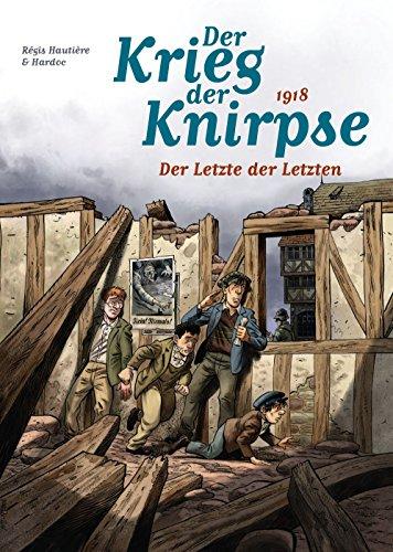 Der Krieg der Knirpse: Bd. 5: 1918 - Der Letzte der Letzten