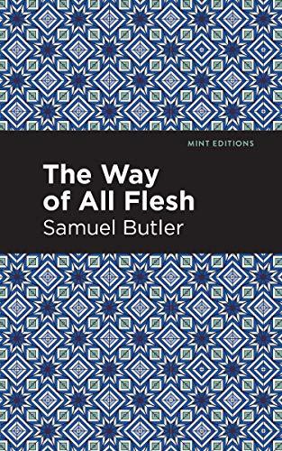 The Way of All Flesh (Mint Editions―In Their Own Words: Biographical and Autobiographical Narratives)