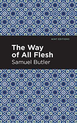 The Way of All Flesh (Mint Editions―In Their Own Words: Biographical and Autobiographical Narratives)