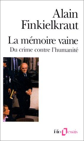 La mémoire vaine : du crime contre l'humanité