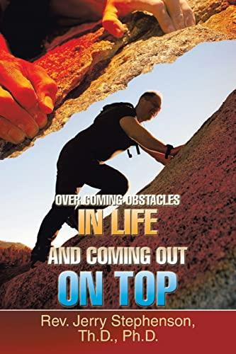 Over Coming Obstacles In Life And Coming Out On Top