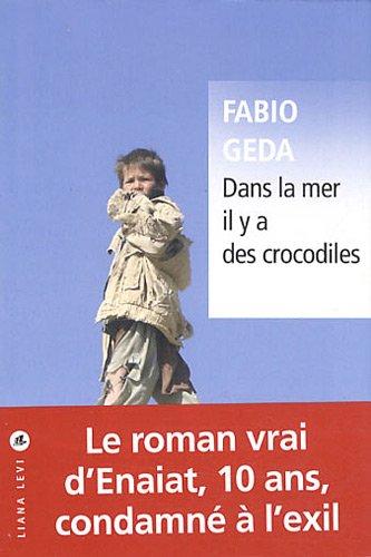 Dans la mer il y a des crocodiles : l'histoire vraie d'Enaiatollah Akbari