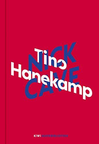 Tino Hanekamp über Nick Cave (KiWi Musikbibliothek, Band 3)