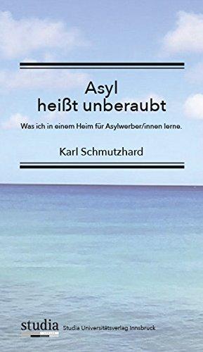 Asyl heißt unberaubt: Was ich in einem Heim für Asylwerber/innen lerne.