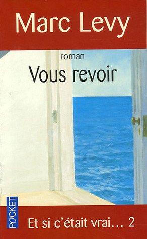 Vous revoir : Et si c'était vrai... 2