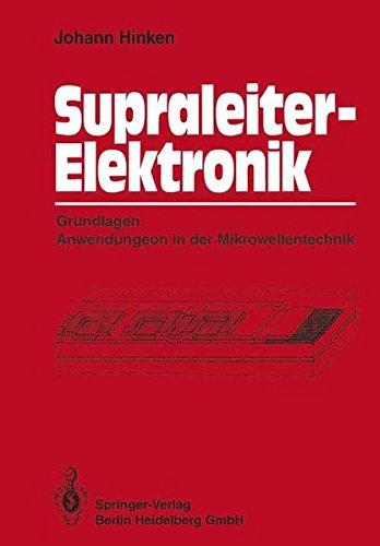 Supraleiter-Elektronik: Grundlagen Anwendungen in der Mikrowellentechnik