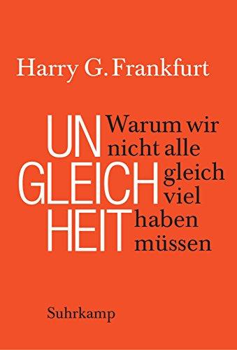 Ungleichheit: Warum wir nicht alle gleich viel haben müssen (suhrkamp taschenbuch)