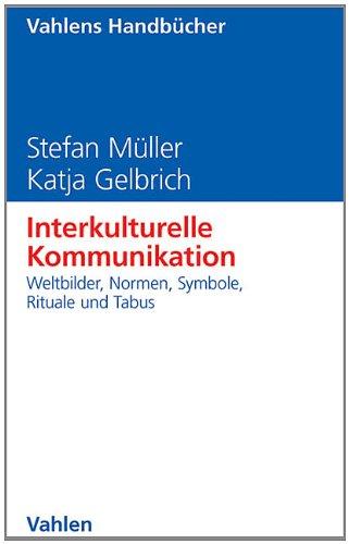 Interkulturelle Kommunikation (Vahlens Handbücher der Wirtschafts- und Sozialwissenschaften)