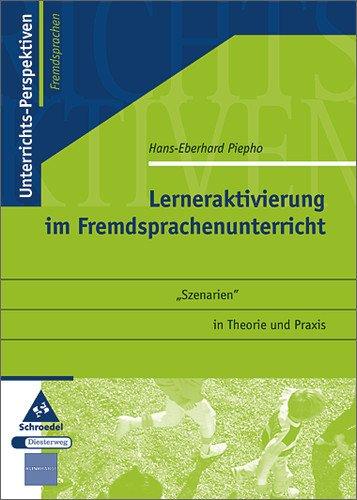 Unterrichts-Perspektiven - Fremdsprachen: Lerneraktivierung im Fremdsprachenunterricht: "Szenarien" in Theorie und Praxis