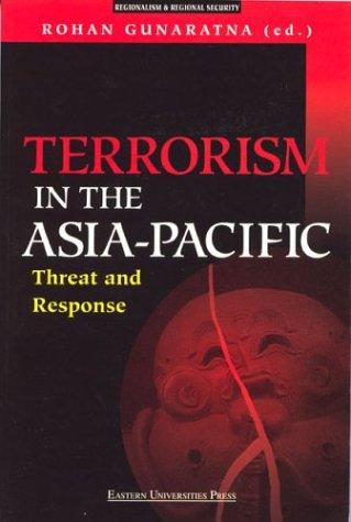 Terrorism in the Asia Pacific: Threat and Response