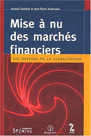 Mise à nu des marchés financiers : les dessous de la globalisation