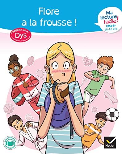 Flore a la frousse ! : ma lecture facile ! CM2, 6e, 10-12 ans : adapté aux enfants dys ou en difficultés d'apprentissage