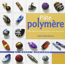 Pâte polymère : 1.001 effets de matières pour créer des perles