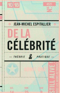 De la célébrité : théorie & pratique